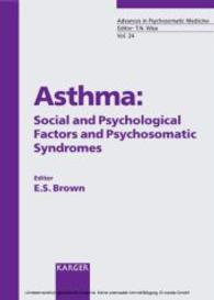 Asthma, Social and Psychological Factors and Psychosomatic Syndromes (Advances in Psychosomatic Medicine Vol.24) （2003.）