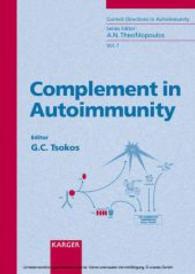 自己免疫性<br>Complement in Autoimmunity (Current Directions in Autoimmunity Vol.7) （2004. V, 205 p. w. 2 col. and 19 b&w figs. 25 cm）