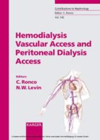 血液透析アクセスと腹膜透析アクセス<br>Hemodialysis, Vascular Access and Peritoneal Dialysis Access (Contributions to Nephrology Vol.142) （2003. 25 cm）