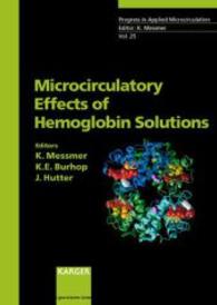 Microcirculatory Effects of Hemoglobin Solutions : 17th Bodensee Symposium on Microcirculation, Lindau, June 21-23, 2002 (Progress in Applied Microcirculation Vol.25) （2004. X, 106 p. w. 31 figs. (some col.) 25 cm）