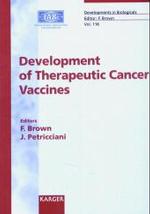 Development of Therapeutic Cancer Vaccines : Congress, Los Angeles, Calif., April 2004 (Developments in Biologicals Vol.116) （2004. XII, 248 p. w. figs.）