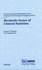 Metabolic Issues of Clinical Nutrition (Nestle Nutrition Workshop Series Clinical & Performance Programme Vol.9) （2004. 24,5 cm）