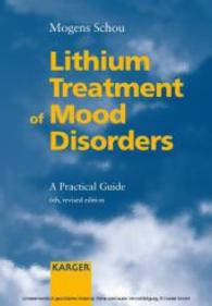 Lithium Treatment of Mood Disorders : A Practical Guide （6th, rev. ed. 2004. XV, 75 p. 19,5 cm）