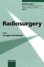 Radiosurgery. Vol.6 2005 : 7th International Stereotactic Radiosurgery Society Meeting （2006. XII, 260 p. w. numerous figs. (some col.) 24,5 cm）