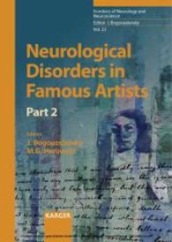 著名芸術家の神経性疾患２<br>Neurological Disorders in Famous Artists Vol.2 (Frontiers of Neurology and Neuroscience Vol.22) （2007. 239 p. w. 60 figs. (some col.) and 6 tab. 24,5 cm）