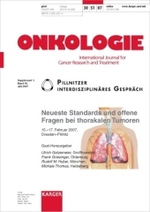 Neueste Standards und offene Fragen bei thorakalen Tumoren : Pillnitzer Interdisziplinäres Gespräch， Dresden-Pillnitz， Februar 2007. Supplementheft: Onkologie 2007， Band 30， Suppl. 1