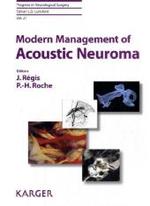 Modern Management of Acoustic Neuroma (Progress in Neurological Surgery Vol.21) （2008. 250 p. w. 15 col. ill. and 46 tables.）