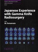 日本のガンマナイフ放射線手術の成果<br>Japanese Experience with Gamma Knife Radiosurgery (Progress in Neurological Surgery Vol.22) （2008. 200 p. w. 21 col. figs. and 53 tables.）