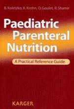 Paediatric Parenteral Nutrition : A Practical Reference Guide