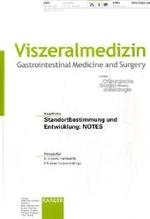 Standortbestimmung und Entwicklung: NOTES : Themenheft: Viszeralmedizin 2009， Band 25， No. 3