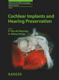 Cochlear Implants and Hearing Preservation (Advances in Oto-Rhino-Laryngology Vol.67) （2009. 156 S. 48 fig., 11 in color, 12 tab.）