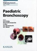 Paediatric Bronchoscopy (Progress in Respiratory Research Vol.38) （2010. 212 S. 136 fig., 86 in color, 37 tab.）