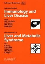 Immunology and Liver Disease / Liver and Metabolic Syndrome : Falk Liver Conference Immunology and Liver Disease Falk Workshop 2009, Hannover, October 2009 / Liver and Metabolic Syndrome Falk Symposium 171, Hannover, October 2009