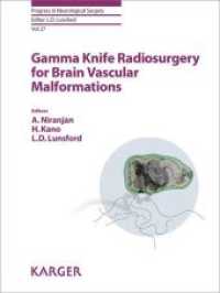 Gamma Knife Radiosurgery for Brain Vascular Malformations (Progress in Neurological Surgery .27) （2012. 232 S. 60 fig., 25 in color, 28 tab. 259 mm）