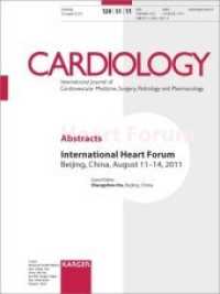 Cardiology. To Vol.120 Suppl.1 International Heart Forum : Beijing, August 2011: Abstracts. Supplement Issue: Cardiology 2011, Vol. 120, Suppl. 1 （2011. 114 S. 4 tab. 25,5 cm）