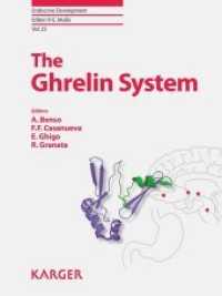 The Ghrelin System (Endocrine Development Vol.25) （2013. 172 S. 16 fig., 2 in color, 4 tab. 26 cm）