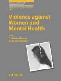 Violence against Women and Mental Health (Key Issues in Mental Health Vol.178) （2013. 180 S. 5 fig., 9 tab. 261 mm）