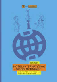 Hotel International - Good morning! : English for the hotel and restaurant business （3. Aufl. 2012. 128 S. zahlr. Abb., 2-fbg., DIN A4, brosch., S. gelocht）