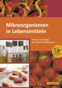 Mikroorganismen in Lebensmitteln : Theorie und Praxis der Lebensmittelhygiene （8. Aufl. 2023. 384 S. 240 mm）