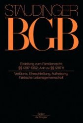 Kommentar zum Bürgerlichen Gesetzbuch (BGB) mit Einführungsgesetz und Nebengesetzen. Buch 4, Familienrecht Einleitung zum Familienrecht; §§ 1297-1352; Anh. zu § 1297 ff : (Eheschließung, Faktische Lebensgemeinschaft) （15. Aufl. 2012. VI, 503 S. 25 cm）