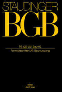 J. von Staudingers Kommentar zum Bürgerlichen Gesetzbuch mit Einführungsgesetz und Nebengesetzen. Allgemeiner Teil. Buch 1    125-129; BeurkG (J. von Staudingers Kommentar zum Bürgerlichen Gesetzbuch mit Einführungsgesetz und Nebe （16. Aufl. 2017. X, 812 S. 240 mm）