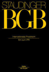 J. von Staudingers Kommentar zum Bürgerlichen Gesetzbuch mit Einführungsgesetz... / Internationales Privatrecht (J. von Staudingers Kommentar zum Bürgerlichen Gesetzbuch mit Einführungsgesetz und Nebengesetzen. Einfü)