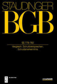 J. von Staudingers Kommentar zum Bürgerlichen Gesetzbuch mit Einführungsgesetz und Nebengesetzen. Recht der Schuldverhäl. Buch 2    779-782 : (Vergleich, Schuldversprechen, Schuldanerkenntnis) （2020. XI, 227 S. 240 mm）