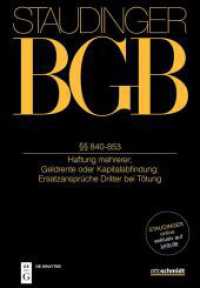 J. von Staudingers Kommentar zum Bürgerlichen Gesetzbuch mit Einführungsgesetz und Nebengesetzen. Recht der Schuldverhäl. Buch 2    840-853 : (Haftung mehrerer; Geldrente oder Kapitalabfindung; Ersatzansprüche Dritter bei Töt （2023. VIII, 415 S. 240 mm）
