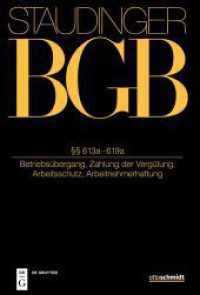 J. von Staudingers Kommentar zum Bürgerlichen Gesetzbuch mit Einführungsgesetz und Nebengesetzen. Recht der Schuldverhäl. Buch 2    613a-619a : (Betriebsübergang, Zahlung der Vergütung, Arbeitsschutz, Arbeitnehmerhaftung) （2025. VIII, 810 S. 240 mm）