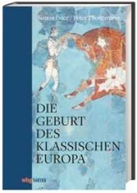 Die Geburt des klassischen Europa : Eine Geschichte der Antike von Troja bis Augustinus （2018. 464 S. 101 SW-Abb., 101 SW-Abb. 220 mm）