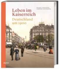 Leben im Kaiserreich : Deutschland um 1900. Sonderausgabe （1. Auflage. 2019. 176 S. 308.00 mm）