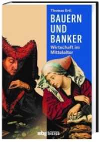 Bauern und Banker : Wirtschaft im Mittelalter （2021. 288 S. 20 SW-Abb. 220 mm）