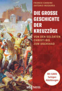 Die große Geschichte der Kreuzzüge : Von den Soldaten Christi bis zum Dschihad （2022. 600 S. 180 Farbabb. 240 mm）
