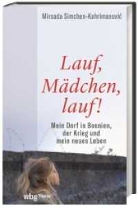 Lauf, Mädchen, lauf! : Mein Dorf in Bosnien, der Krieg und mein neues Leben （1. Auflage. 2022. 144 S. 220.00 mm）