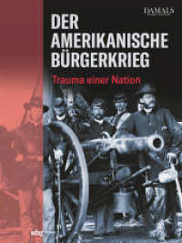 Der Amerikanische Bürgerkrieg : Trauma einer Nation （1. Auflage. 2023. 128 S. 288.00 mm）