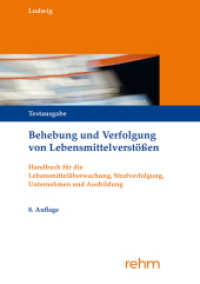 Behebung und Verfolgung von Lebensmittelverstößen : Anwenderhandbuch mit Praxistipps （8. Aufl. 2024. 582 S. 210 mm）