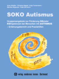 SOKO Autismus : Gruppenangebote zur Förderung SOzialer KOmpetenzen bei Menschen mit Autismus - Erfahrungsbericht und Praxishilfen （5. Aufl. 2023. 256 S. mit zahlr. Kopiervorl. 28 cm）