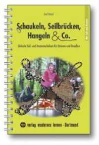 Schaukeln, Seilbrücken, Hangeln & Co. : Einfache Seil- und Knotentechniken für Drinnen und Draußen （2. Aufl. 2011. 192 S. m. 189 meist farb. Abb. 23 cm）