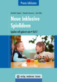 Neue inklusive Spielideen (Spielen will gelernt sein Tl.2) （2016. 184 S. farbige Abb. 23 cm）