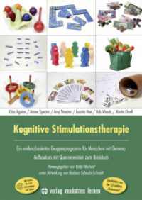 Kognitive Stimulationstherapie - Ein evidenzbasiertes Gruppenprogramm für Menschen mit Demenz, m. 1 Beilage : Ein evidenzbasiertes Gruppenprogramm für Menschen mit Demenz. Aufbaukurs mit Querverweisen zum Basiskurs. Empfohlen von der S3-Lei （2018. 128 S. farbige Abbildungen; Beigabe: 12 Videosequenzen und 113 A）