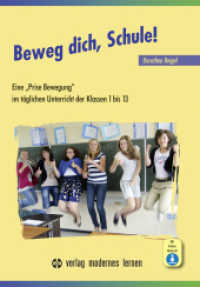 Beweg dich, Schule!, m. 1 Beilage : Eine "Prise Bewegung" im täglichen Unterricht der Klassen 1 bis 13 - Gehirngerechtes Lernen nach Dorothea Beigel®. Mit Online-Material （6. Aufl. 2024. 352 S. farb. Abb. 23 cm）