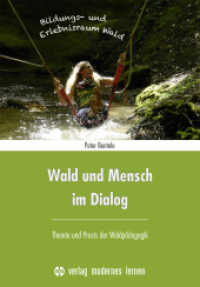 Wald und Mensch im Dialog : Theorie und Praxis der Waldpädagogik （2021. 208 S. 23 cm）