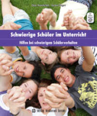 Schwierige Schüler im Unterricht, m. 1 Beilage : Hilfen bei schwierigem Schülerverhalten. Mit Online Material （2. Aufl. 2021 304 S. farbige Abb. 29.7 cm）