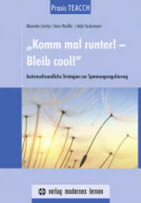 Praxis TEACCH: "Komm mal runter! - Bleib cool!" : Autismusfreundliche Strategien zur Spannungsregulierung （2024. 128 S. 23 cm）