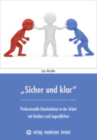 "Sicher und klar" : Professionelle Deeskalation in der Arbeit mit Kindern und Jugendlichen （2., &uuml;berarb. Aufl.）