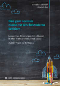 Eine ganz normale Klasse mit sehr besonderen Schülern : Langjährige Erfahrungen mit Inklusion in einer intensiv heterogenen Klasse Aus der Praxis für die Praxis （2025. 248 S. 23 cm）