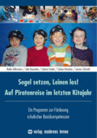 Segel setzen, Leinen los! Auf Piratenreise im letzten Kitajahr, m. 1 Beilage : Ein Programm zur F&ouml;rderung schulischer Basiskompetenzen （5., &uuml;berarb. Aufl.）