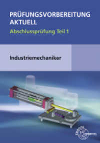 Prüfungsvorbereitung aktuell - Industriemechaniker/-in Tl.1 : Abschlussprüfung Teil 1 (Prüfungsvorbereitung aktuell) （1. Aufl. 2015. 120 S. 297 mm）