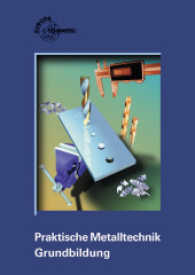 Praktische Metalltechnik Grundbildung : Ein handlungsorientierter Lehrgang (Europa-Fachbuchreihe für Metallberufe) （3., überarb. Aufl. 2006. 196 S. 2-fbg., DIN A4, brosch. 30 cm）