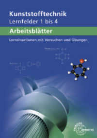Arbeitsblätter Kunststofftechnik Lernfelder 1-4 : Lernsituationen mit Versuchen und Übungen (Kunststofftechnik) （4. Aufl. 2018. 136 S. 297 mm）